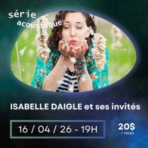 Isabelle Daigle et ses invités
